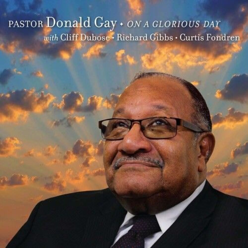 Pastor Donald Gay - On A Glorious Day  CD